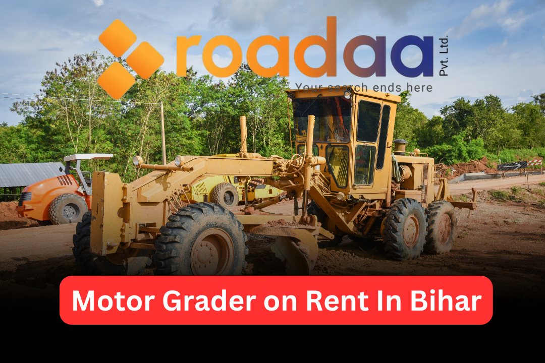Motor Grader on Rent In Bihar | Hire Motor Grader | Roadaa