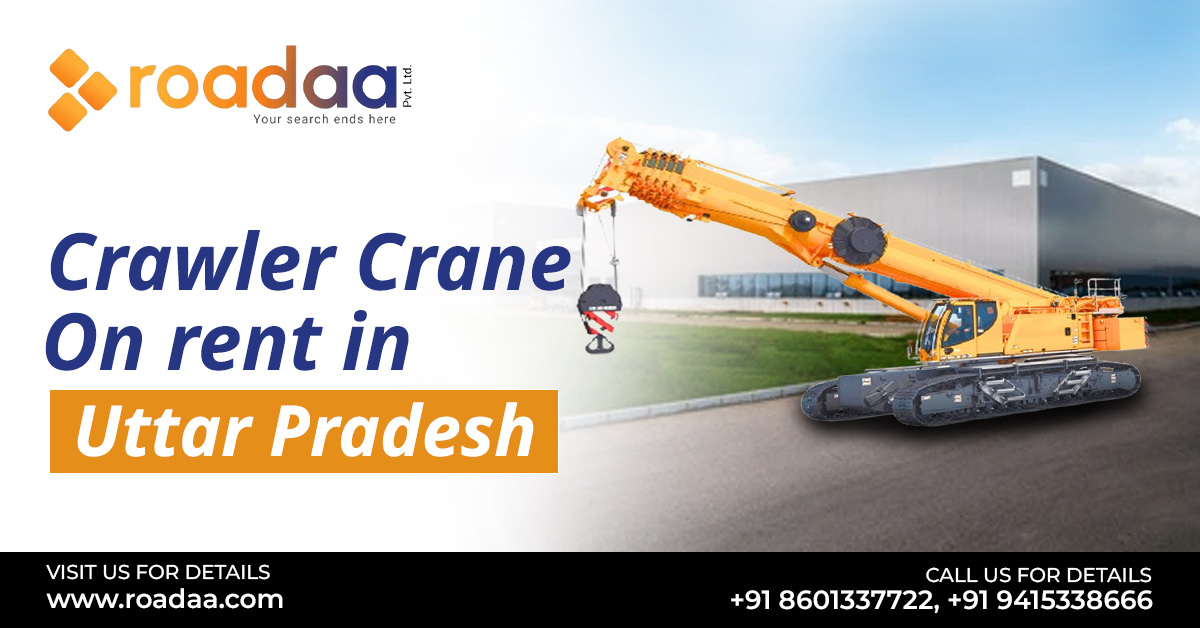 Crawler Crane On Rent In UP | Hire Crawler Crane | Roadaa