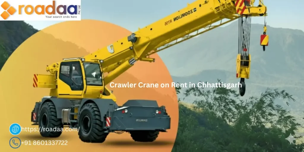 Best Crawler Crane on Rent in Chhattisgarh