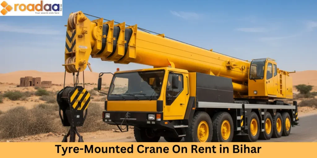 Tyre-Mounted Crane On Rent In Bihar